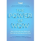 The Power of WOW: How to Electrify Your Work and Your Life by Putting Service First