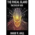 The Pineal Gland: The Eye Of God
