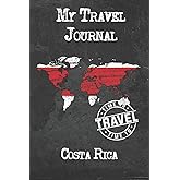 My Travel Journal Costa Rica: 6x9 Travel Notebook or Diary with prompts, Checklists and Bucketlists perfect gift for your Trip to Costa Rica for every Traveler