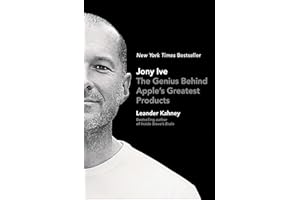 Jony Ive: The Genius Behind Apple's Greatest Products