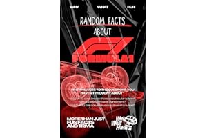 Random Facts About Formula 1: More Than Just Fun Facts and Trivia About F1