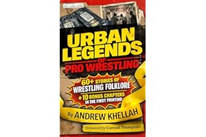 URBAN LEGENDS of PRO WRESTLING: 10 BONUS Chapters & 100+ EXTRA Pages (First Run!)