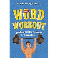 Word Workout: Building a Muscular Vocabulary in 10 Easy Steps