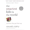 The Smartest Kids in the World: And How They Got That Way