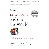 The Smartest Kids in the World: And How They Got That Way