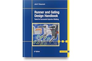 Runner and Gating Design Handbook 3E: Tools for Successful Injection Molding