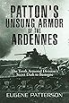 Patton's Unsung Armor of the Ardennes: The Tenth Armored Division's Secret Dash to Bastogne