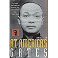 At America's Gates: Chinese Immigration during the Exclusion Era, 1882-1943