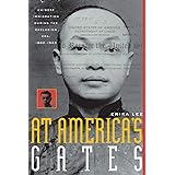At America's Gates: Chinese Immigration during the Exclusion Era, 1882-1943