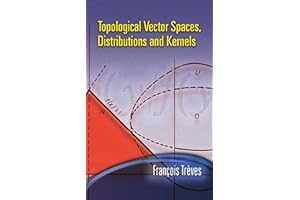 Topological Vector Spaces, Distributions and Kernels (Dover Books on Mathematics)