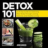 Detox 101: A 21-Day Guide to Cleansing Your Body