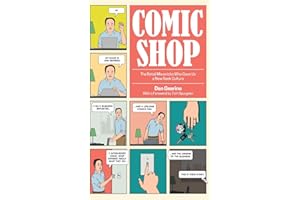 Comic Shop: The Retail Mavericks Who Gave Us a New Geek Culture