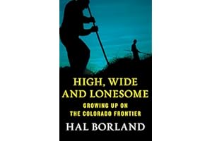 High, Wide and Lonesome: Growing Up on the Colorado Frontier