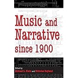 Music and Narrative since 1900 (Musical Meaning and Interpretation)