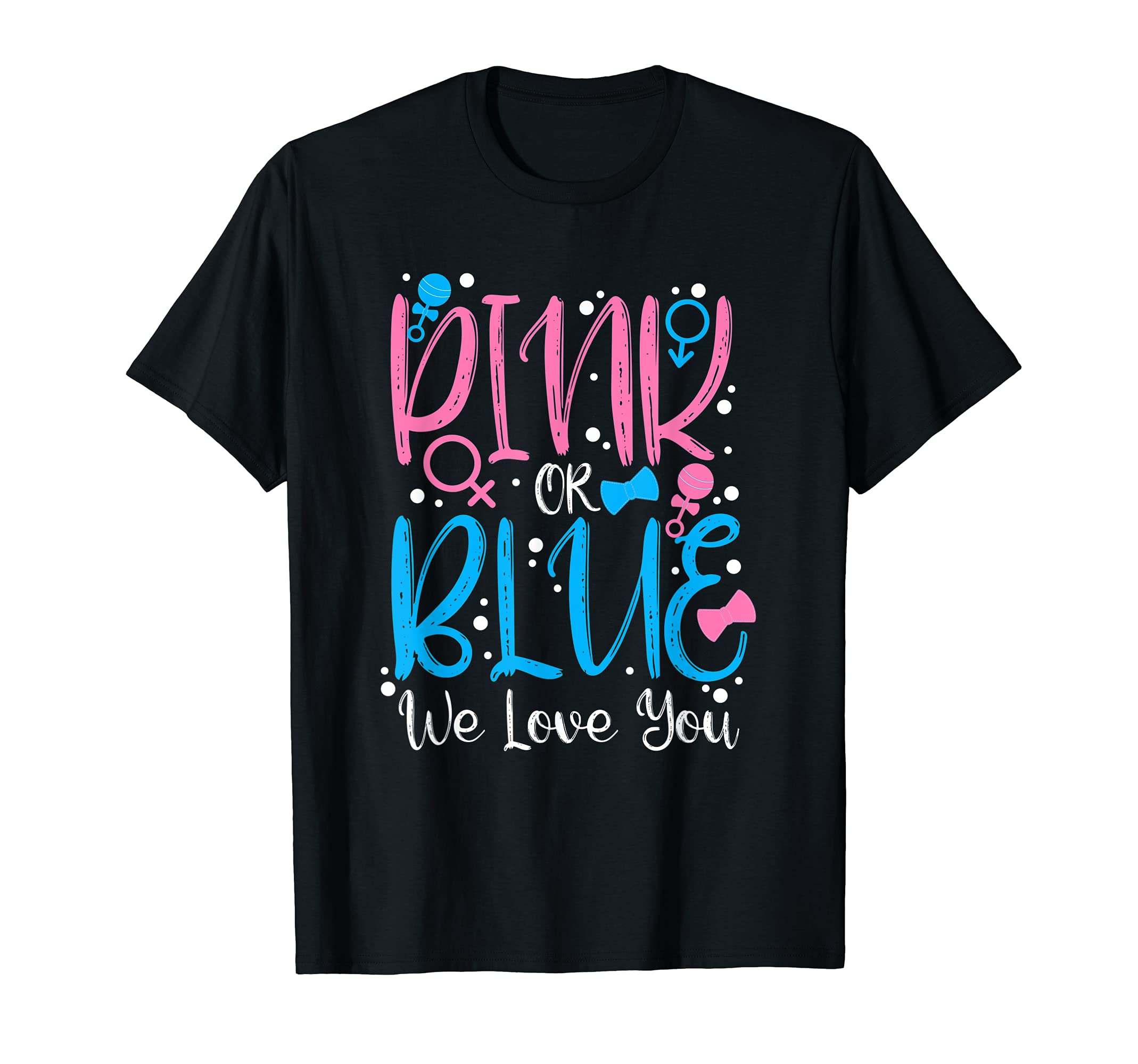 Pink Or Blue We Love You Baby Shower Gender Reveal T-Shirt — image 1