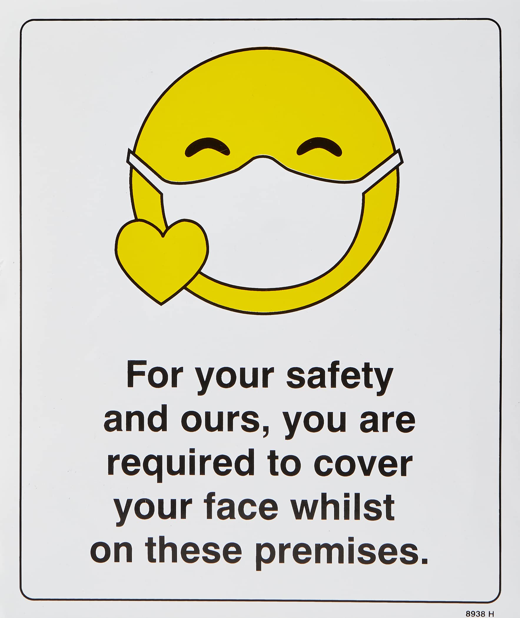 Caledonia Signs 28938H For your safety and ours you are required to cover your face whilst on these premises