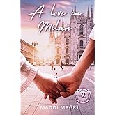 A love in Milan (Italian Romance Stories Vol. 2)