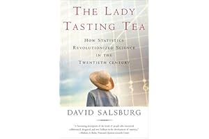 The Lady Tasting Tea: How Statistics Revolutionized Science in the Twentieth Century
