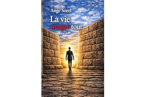 La vie malgré tout