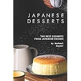 Japanese Desserts: The Best Desserts from Japanese Cuisine