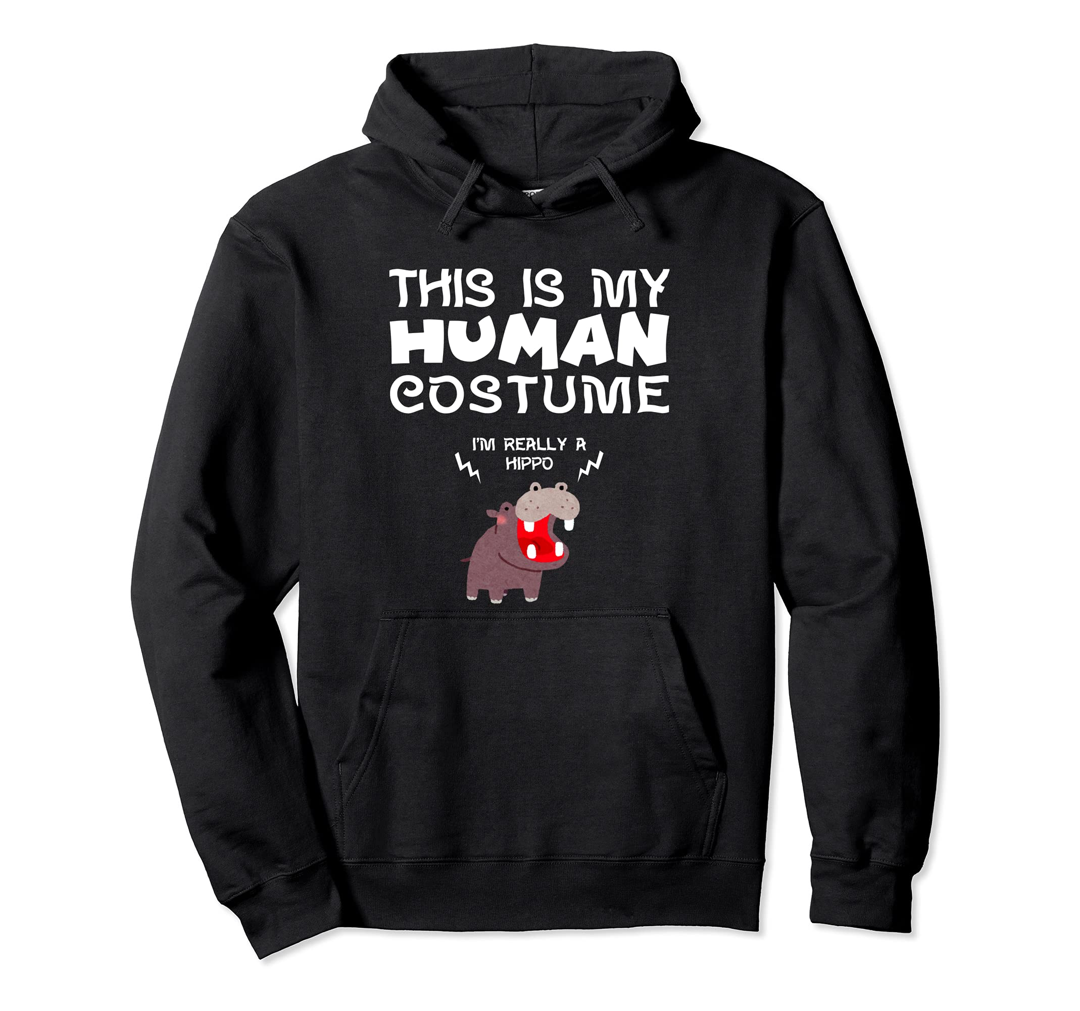 This Is My Human Costume I'm Really a Hippo Pullover Hoodie