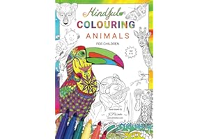 Mindful Colouring Animals for Children: Mindfulness for kids age 8-12 with joyful, relaxing and fun designs