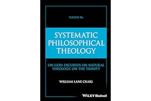 Systematic Philosophical Theology, Volume 2b