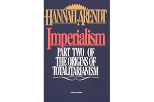Imperialism: Part Two of The Origins of Totalitarianism