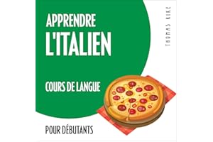 Apprendre l'italien (cours de langue pour débutants): Guide de conversation italien