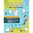 How to Draw Cartoon Characters: A drawing book with simple examples for beginners and aspiring artists