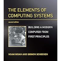 The Elements of Computing Systems, second edition: Building a Modern Computer from First Principles