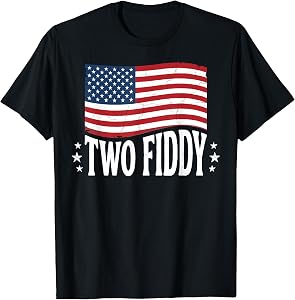 Two Fiddy 2 Fiddy 250th Anniversary Patriotic 4th of July T-Shirt