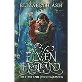 Elven Heartbound: The First and Second Seasons