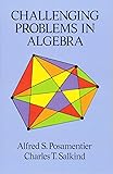 Challenging Problems in Algebra (Dover Books on Mathematics)