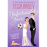 Unfortunately Yours: A Sizzling Romantic Comedy with a Vineyard Setting, Unbearable Attraction, and Hilarious Banter (Vine Mess, 2)