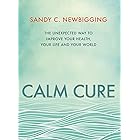 Calm Cure: Heal the Hidden Conflicts Causing Health Conditions and Persistent Life Problems