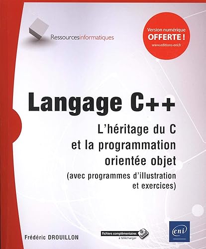 Download Langage C++ - L'héritage du C et la programmation orientée objet (avec programmes d'illustration et exercices) PDF