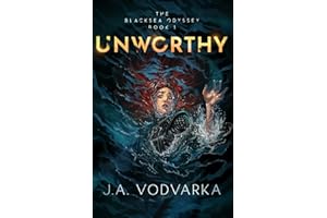 Unworthy: The Blacksea Odyssey Book 1