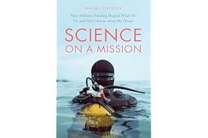 Science on a Mission: How Military Funding Shaped What We Do and Don't Know about the Ocean