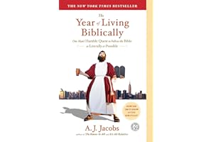 The Year of Living Biblically: One Man's Humble Quest to Follow the Bible as Literally as Possible
