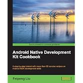 Android Native Development Kit Cookbook