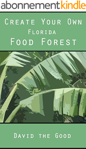 Download Create Your Own Florida Food Forest (English Edition) PDF