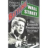 Battling Wall Street: The Kennedy Presidency