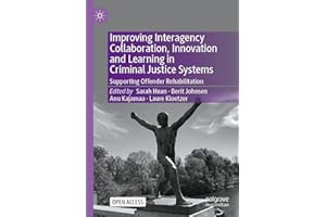 Improving Interagency Collaboration, Innovation and Learning in Criminal Justice Systems: Supporting Offender Rehabilitation
