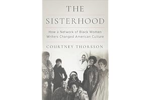 The Sisterhood: How a Network of Black Women Writers Changed American Culture