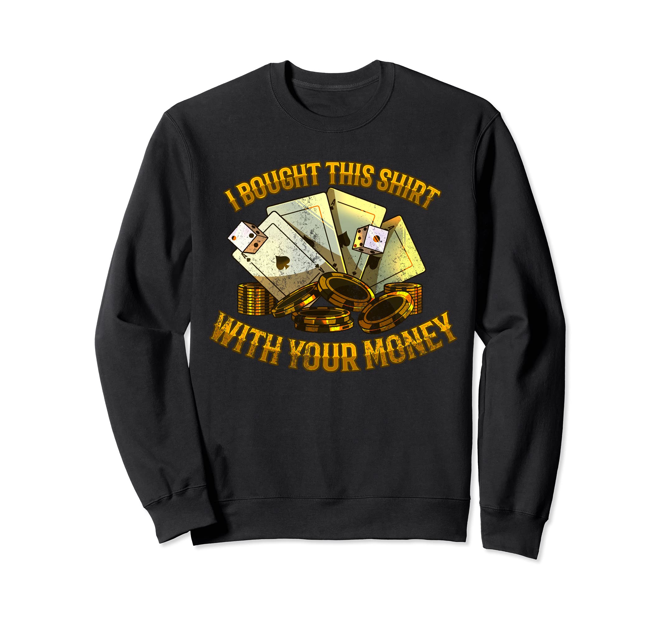 Funny Poker Player Quote Casino Card Game Bluffing Gambling Sweatshirt