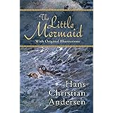 The Little Mermaid (With Original Illustrations)