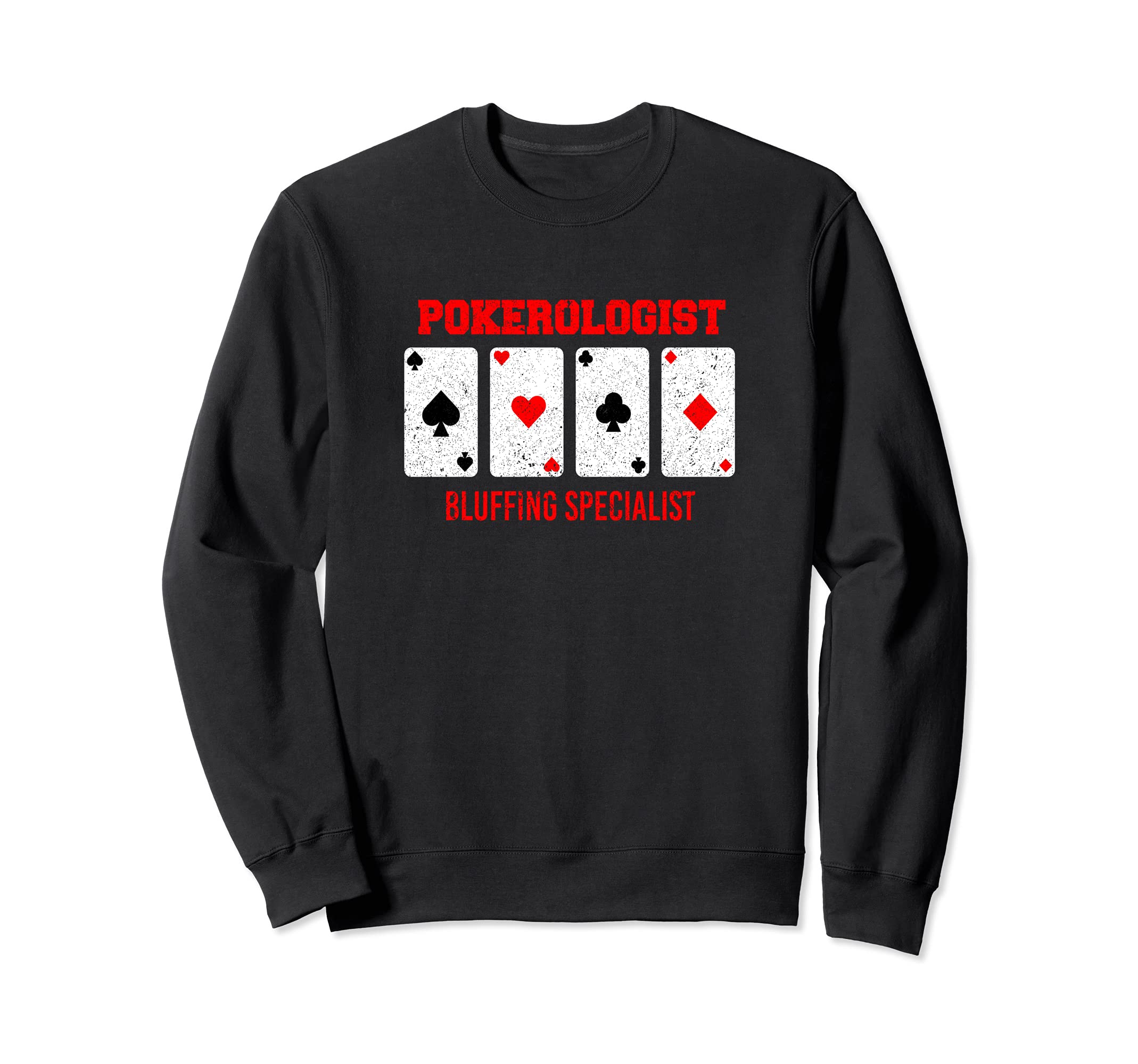 Poker Player Cards Pokerologist Bluffing Specialist Chip Sweatshirt