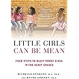Little Girls Can Be Mean: Four Steps to Bully-proof Girls in the Early Grades