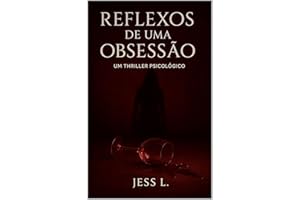 Reflexos de uma obsessão: Um trhiller psicológico (Portuguese Edition)